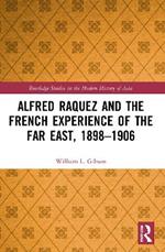 Alfred Raquez and the French Experience of the Far East, 1898-1906