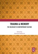 Trauma & Memory: The Holocaust in Contemporary Culture