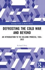 Defrosting the Cold War and Beyond: An Introduction to the Helsinki Process, 1954–2022