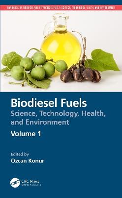 Biodiesel Fuels: Science, Technology, Health, and Environment - cover