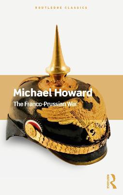 The Franco-Prussian War - Michael Howard - cover