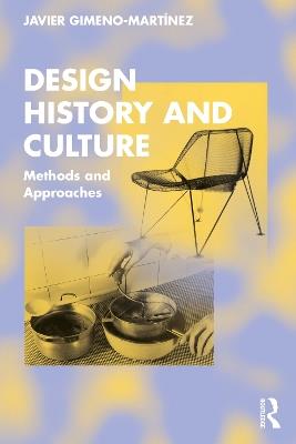 Design History and Culture: Methods and Approaches - Javier Gimeno-Martínez - cover