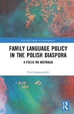 Family Language Policy in the Polish Diaspora: A Focus on Australia