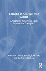 Thriving in College with ADHD: A Cognitive-Behavioral Skills Manual for Therapists