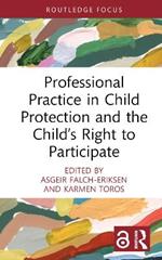 Professional Practice in Child Protection and the Child’s Right to Participate