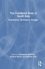 The Gendered Body in South Asia: Negotiation, Resistance, Struggle