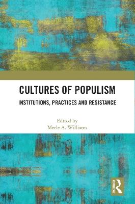 Cultures of Populism: Institutions, Practices and Resistance - cover