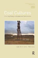 Coal Cultures: Picturing Mining Landscapes and Communities