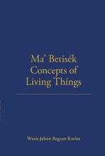 Ma' Betisek Concepts of Living Things: Volume 54