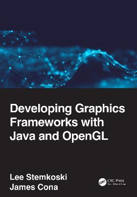 Developing Graphics Frameworks with Java and OpenGL - Lee Stemkoski,James Cona - cover