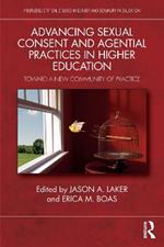 Advancing Sexual Consent and Agential Practices in Higher Education: Toward a New Community of Practice