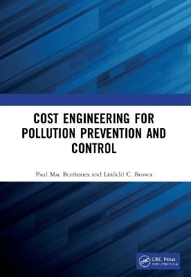 Cost Engineering for Pollution Prevention and Control - Paul Mac Berthouex,Linfield C. Brown - cover