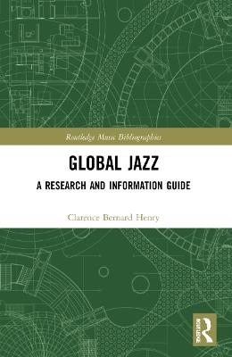Global Jazz: A Research and Information Guide - Clarence Bernard Henry - cover