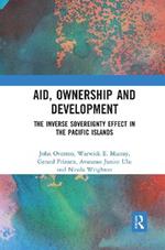 Aid, Ownership and Development: The Inverse Sovereignty Effect in the Pacific Islands