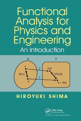 Functional Analysis for Physics and Engineering: An Introduction - Hiroyuki Shima - cover