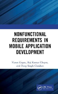 Nonfunctional Requirements in Mobile Application Development - Varun Gupta,Raj Chopra,Durg Chauhan - cover