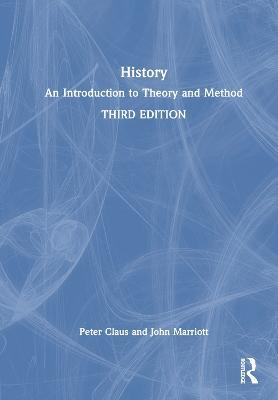 History: An Introduction to Theory and Method - Peter Claus,John Marriott - cover