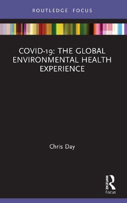 COVID-19: The Global Environmental Health Experience - Chris Day - cover