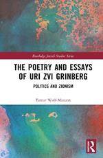 The Poetry and Essays of Uri Zvi Grinberg: Politics and Zionism