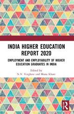 India Higher Education Report 2020: Employment and Employability of Higher Education Graduates in India