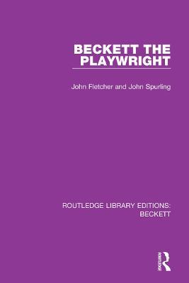 Beckett the Playwright - John Fletcher,John Spurling - cover