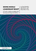 Doing Middle Leadership Right: A Practical Guide to Leading with Honesty and Integrity in Schools