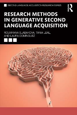 Research Methods in Generative Second Language Acquisition - Roumyana Slabakova,Tania Leal,Laura Domínguez - cover