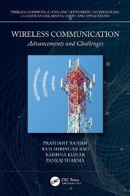 Wireless Communication: Advancements and Challenges - Prashant Ranjan,Ram Shringar Rao,Krishna Kumar - cover