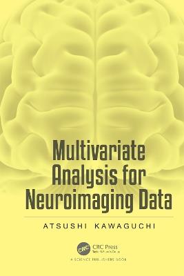 Multivariate Analysis for Neuroimaging Data - Atsushi Kawaguchi - cover