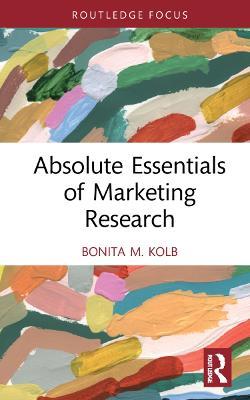 Absolute Essentials of Marketing Research - Bonita M. Kolb - cover