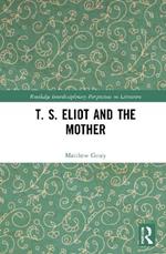 T. S. Eliot and the Mother