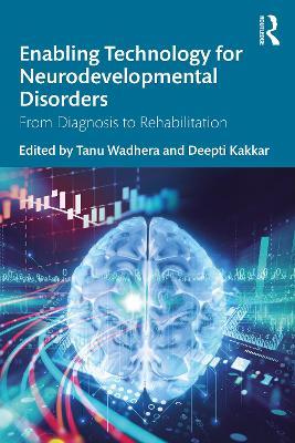 Enabling Technology for Neurodevelopmental Disorders: From Diagnosis to Rehabilitation - cover