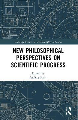 New Philosophical Perspectives on Scientific Progress - cover