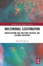 Multimodal Legitimation: Understanding and Analysing Political and Cultural Discourse