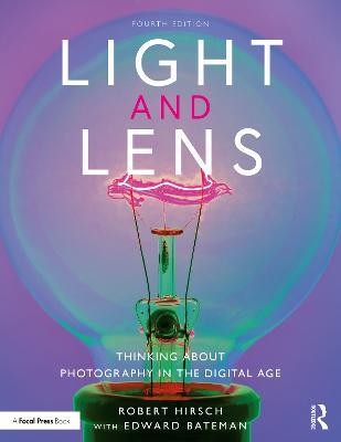 Light and Lens: Thinking About Photography in the Digital Age - Robert Hirsch - cover