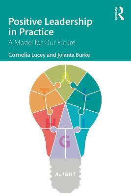 Positive Leadership in Practice: A Model for Our Future - Cornelia Lucey,Jolanta Burke - cover