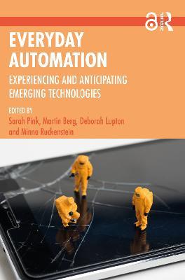 Everyday Automation: Experiencing and Anticipating Emerging Technologies - cover