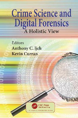 Crime Science and Digital Forensics: A Holistic View - cover