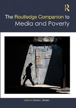 The Routledge Companion to Media and Poverty