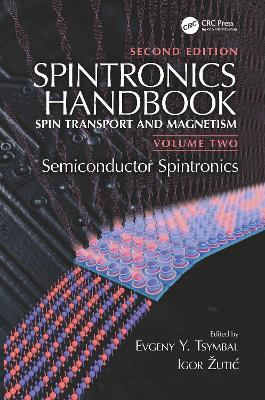 Spintronics Handbook, Second Edition: Spin Transport and Magnetism: Volume Two: Semiconductor Spintronics - cover