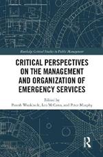 Critical Perspectives on the Management and Organization of Emergency Services