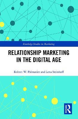 Relationship Marketing in the Digital Age - Robert Palmatier,Lena Steinhoff - cover