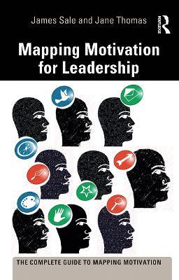 Mapping Motivation for Leadership - James Sale,Jane Thomas - cover