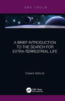 A Brief Introduction to the Search for Extra-Terrestrial Life - Cesare Barbieri - cover