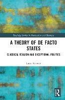 A Theory of De Facto States: Classical Realism and Exceptional Polities