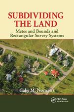 Subdividing the Land: Metes and Bounds and Rectangular Survey Systems