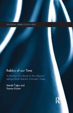 Rabbis of our Time: Authorities of Judaism in the Religious and Political Ferment of Modern Times