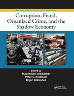 Corruption, Fraud, Organized Crime, and the Shadow Economy