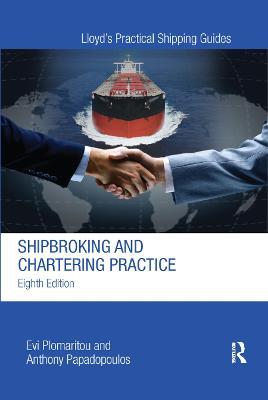 Shipbroking and Chartering Practice - Evi Plomaritou,Anthony Papadopoulos - cover