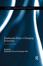 Employment Policy in Emerging Economies: The Indian Case